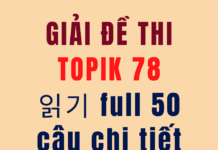 Giải đề TOPIK 78 읽기 full 50 câu (không công khai)