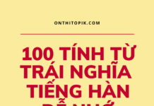 100 tính từ tiếng Hàn trái nghĩa dễ nhớ ôn thi TOPIK